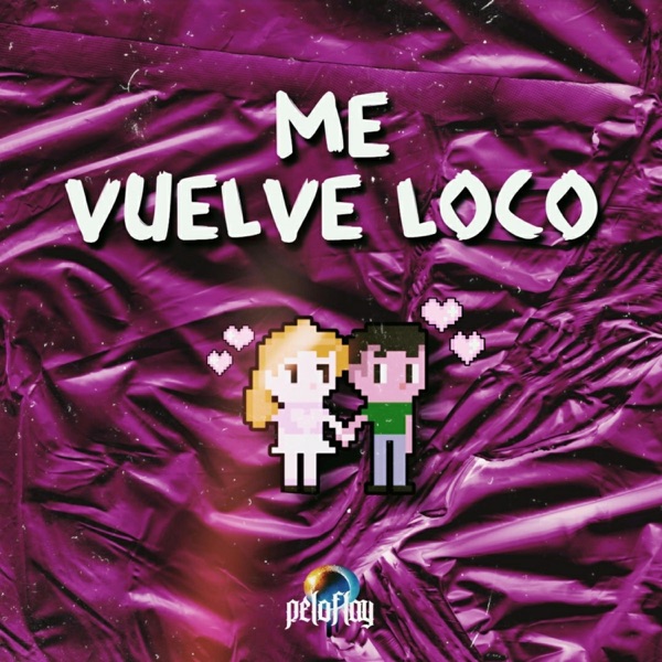 Me Vuelve Loco (feat. Big Pablo)