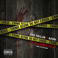 If It Comes to It (feat. Roon) - Single - Fitz Taylor