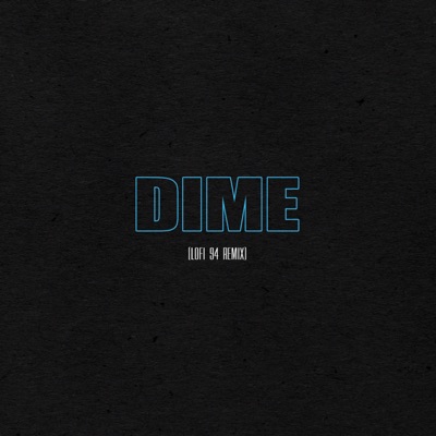 Dime - Lofi 94 Remix (Remix) [feat. ARIA] - Single