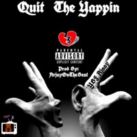 Quit the Yappin' - Single - YBF Ajaay