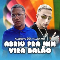 Abriu pra Mim Vira Balão - Single - Klebinho CCA & Luka MC