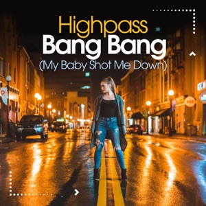 Bang Bang (My Baby Shot Me Down) - Single