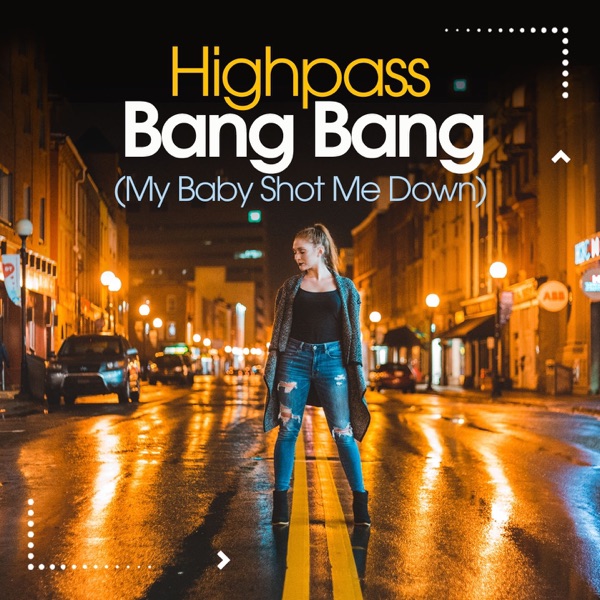 Bang Bang (My Baby Shot Me Down) - Single