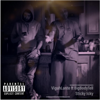 Sticky Icky (feat. BigBodyTell) - Single