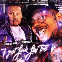 I Just Look Like This (feat. Tedro Dolla) - Single - D Boy tha Mack