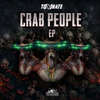 Crab People - EP - Toxinate