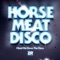 Horse Meat Disco vs Joey Negro - Candidate for Love [Horse Meat Disco Mix]