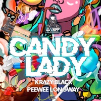 Candy Lady (feat. Peewee Longway) - Single - DJ Tripp da HitMajor & Krazy Blacx