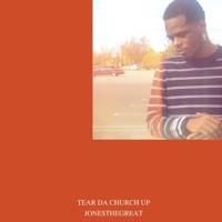 Tear Da Church Up - Single - JonesTheGreat