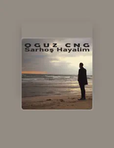 收听 Oğuz Cng、观看音乐视频、阅读小传、查看巡演日期等 ！