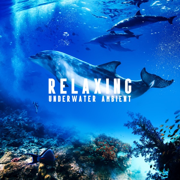 Relaxing Underwater Ambient: Soothing Music for Deep Sleep, Therapy, Meditation, Stress Relief