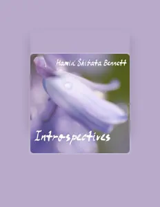 Poslechněte si interpreta Hamid Shibata Bennett, sledujte hudební videa, přečtěte si životopis, podívejte se na data turné a další informace.