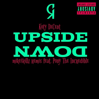 Upside Down (feat. Pony the Incredible) [Mike$killz Remix] - Single