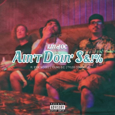 Ain't Doin' Shit (feat. Erik Woodz, Young OC & Tyler Conan) - Single
