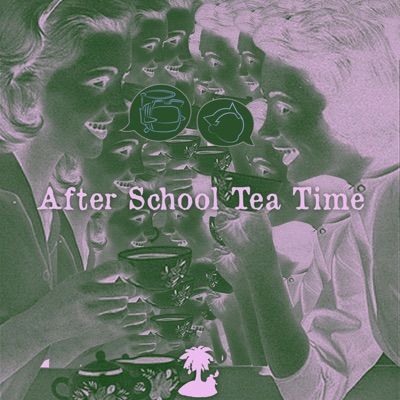 After School Tea Time (feat. Atom the Mighty, Canti the TV Boy & DiZtheKid) - Single
