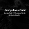 Uhlanya LwaseNatal (feat. White Msindo, Dj Maceeya & Manlyf) - Single