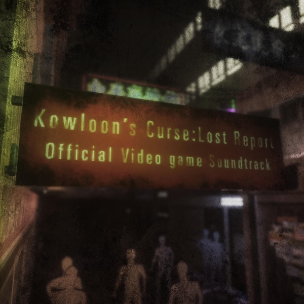 Kowloon’s Curse: Lost Report (Official Video Game Soundtrack)