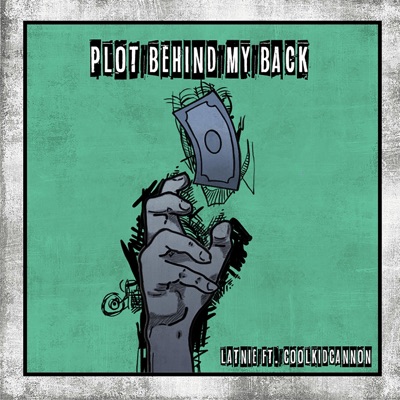 Plot Behind My Back (feat. Coolkid Cannon) - Single