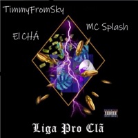 Liga pro Clã - Single - MC Splash, El CHÁ & TimmyFromSky