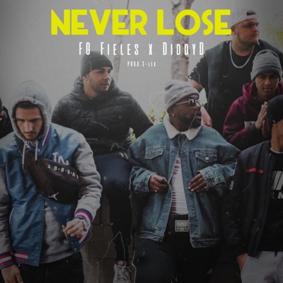 Never Lose (feat. Manguata, Diddy D, Skinny Ferrari & S-Lex) - Single