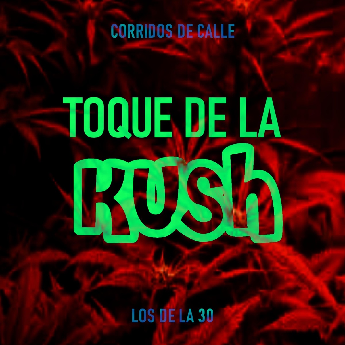 Toque de la Kush - Single - Album by Los de la Treinta - Apple Music