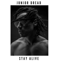 Stay Alive - Single - Junior Dread