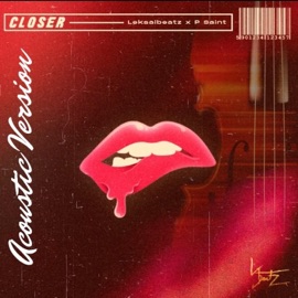 Closer (feat. P Saint Acoustic) [Acoustic] Leksaibeatz