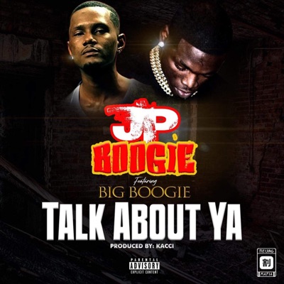 Talk About Ya (feat. Big Boogie) - Single