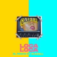 Loca Loca (feat. Russell) - Single - El Pocho