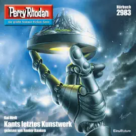 Kants letztes Kunstwerk - Perry Rhodan - Erstauflage 2983 (Ungekürzt)