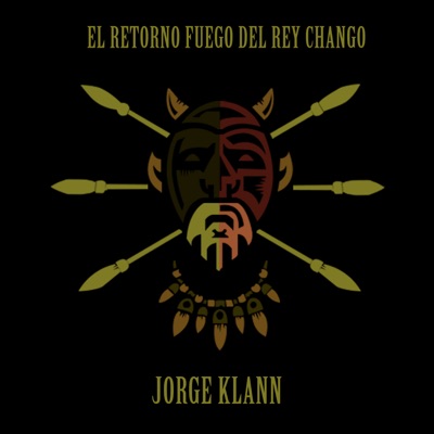 Retorno Fuego del Rey Chango