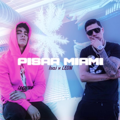 Pisar Miami (feat. Leon) - Single