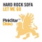 Let Me Go - Hard Rock Sofa lyrics