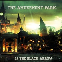 The Amusement Park. - Single - JJ the Black Arrow
