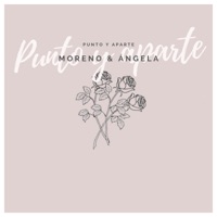 Punto y Aparte (feat. Ángela) - Single - Moreno