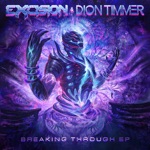 Excision & Dion Timmer - Breaking Through