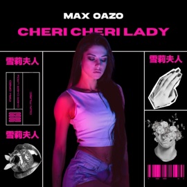 Cheri Cheri Lady Max Oazo