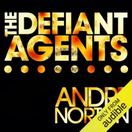 The Defiant Agents (Unabridged)