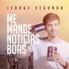 Me Mande Notícias Boas - Single