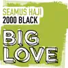 Seamus Haji - 2000 Black (Extended Mix)
