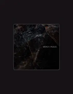 Mercy. Peace.을(를) 듣고, 뮤직 비디오를 보고, 약력을 읽고, 투어 일정 등을 확인하세요!