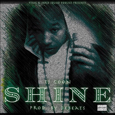 Shine (feat. Tj Goon) - Single