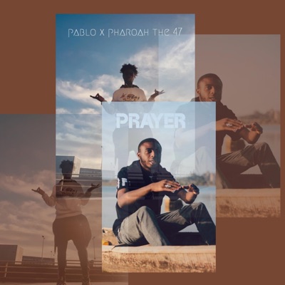 Prayer (feat. Pharaoh the 47) - Single