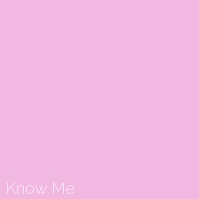 Know Me - Single