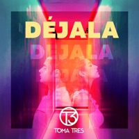 Déjala - Single - Toma Tres