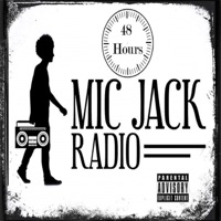 48 Hours: Mic Jack Radio - Mic Jack