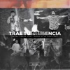 Trae Tu Presencia [En Vivo] [feat. Barak & Jr Ponciano] - Single