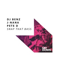 Snap That Bass - Single - DJ Benz, Jnana & Pete D