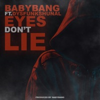 Eyes Don't Lie (feat. Dj Dysfunkshunal) - Single - Babybang