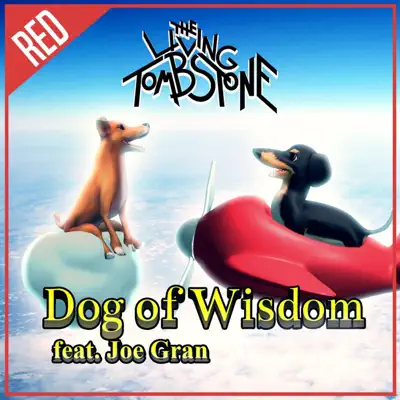Dog of Wisdom (Red Version) [Red Version] - Single - The Living Tombstone
